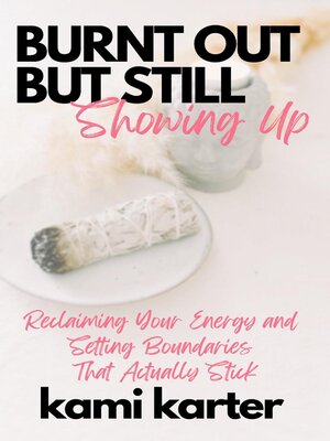 cover image of Burnt Out But Still Showing Up